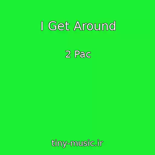 کاور آهنگ I Get Around از 2 Pac