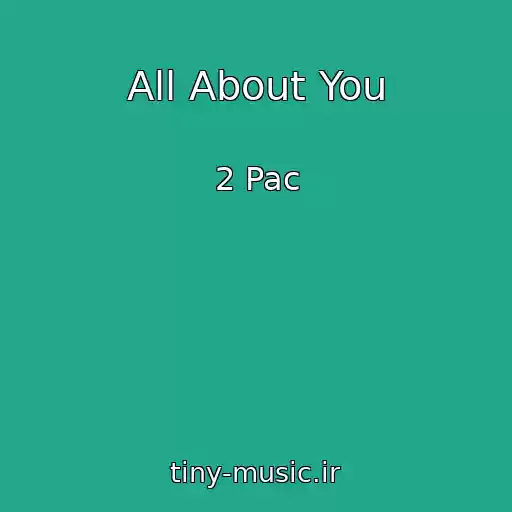 کاور آهنگ All About You از 2 Pac