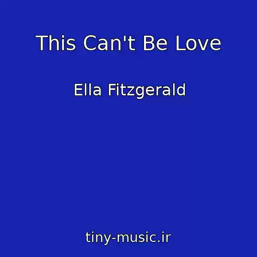 کاور آهنگ This Can't Be Love از Ella Fitzgerald