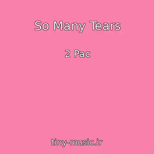 کاور آهنگ So Many Tears از 2 Pac