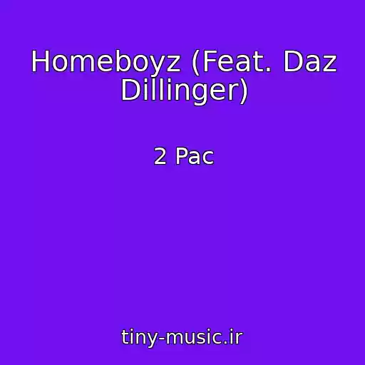 کاور آهنگ Homeboyz (Feat. Daz Dillinger) از 2 Pac