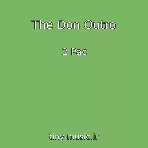 کاور آهنگ The Don Outro از 2 Pac