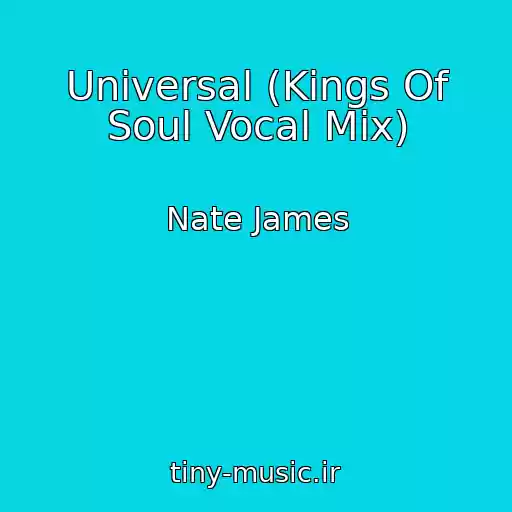 کاور آهنگ Universal (Kings Of Soul Vocal Mix) از Nate James