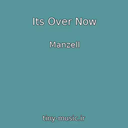 کاور آهنگ Its Over Now از Manzell