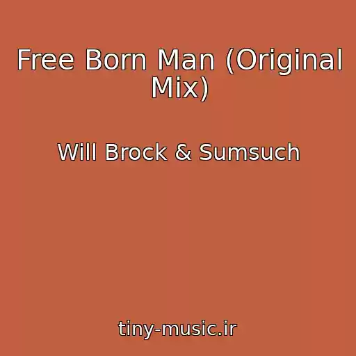 کاور آهنگ Free Born Man (Original Mix) از Will Brock & Sumsuch