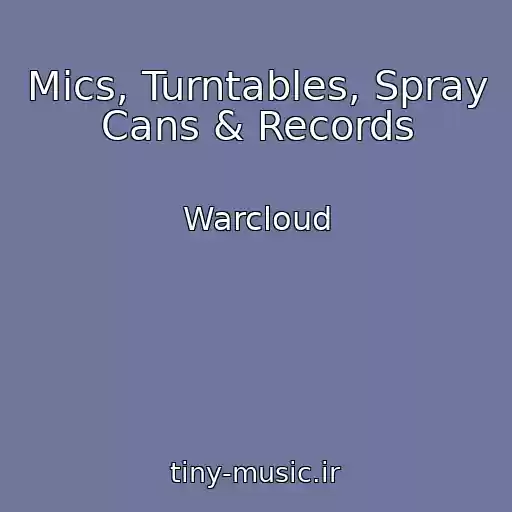 کاور آهنگ Mics, Turntables, Spray Cans & Records از Warcloud