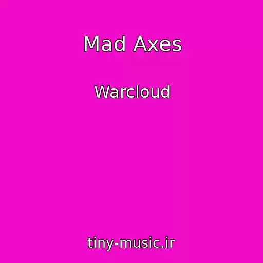 کاور آهنگ Mad Axes از Warcloud