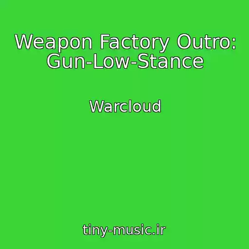 کاور آهنگ Weapon Factory Outro: Gun-Low-Stance از Warcloud