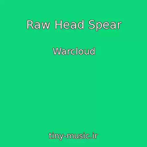 کاور آهنگ Raw Head Spear از Warcloud