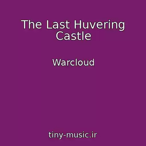 کاور آهنگ The Last Huvering Castle از Warcloud