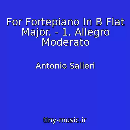 کاور آهنگ For Fortepiano In B Flat Major. - 1. Allegro Moderato از Antonio Salieri