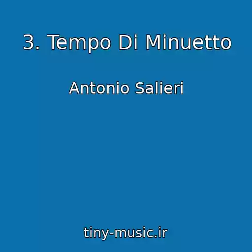 کاور آهنگ 3. Tempo Di Minuetto از Antonio Salieri