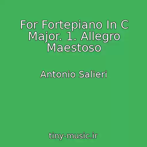 کاور آهنگ For Fortepiano In C Major. 1. Allegro Maestoso از Antonio Salieri