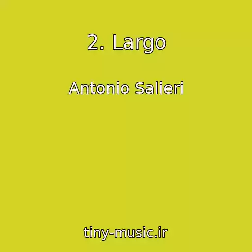 کاور آهنگ 2. Largo از Antonio Salieri