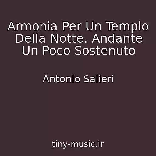 کاور آهنگ Armonia Per Un Templo Della Notte. Andante Un Poco Sostenuto از Antonio Salieri