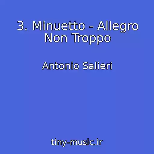 کاور آهنگ 3. Minuetto - Allegro Non Troppo از Antonio Salieri
