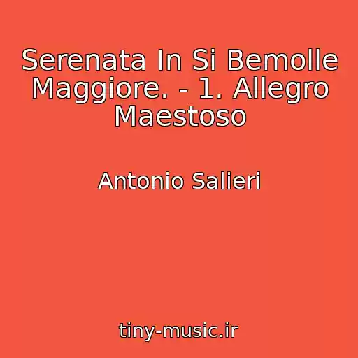 کاور آهنگ Serenata In Si Bemolle Maggiore. - 1. Allegro Maestoso از Antonio Salieri