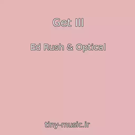 کاور آهنگ Get Ill از Ed Rush & Optical