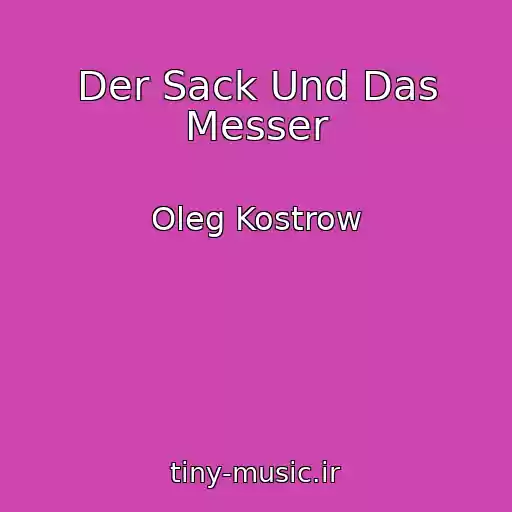 کاور آهنگ Der Sack Und Das Messer از Oleg Kostrow