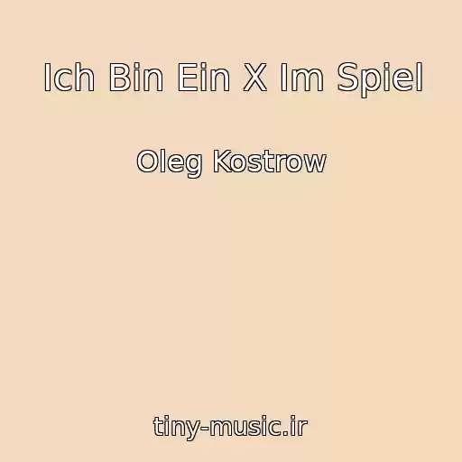 کاور آهنگ Ich Bin Ein X Im Spiel از Oleg Kostrow