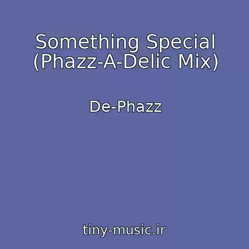 کاور آهنگ Something Special (Phazz-A-Delic Mix) از De-Phazz