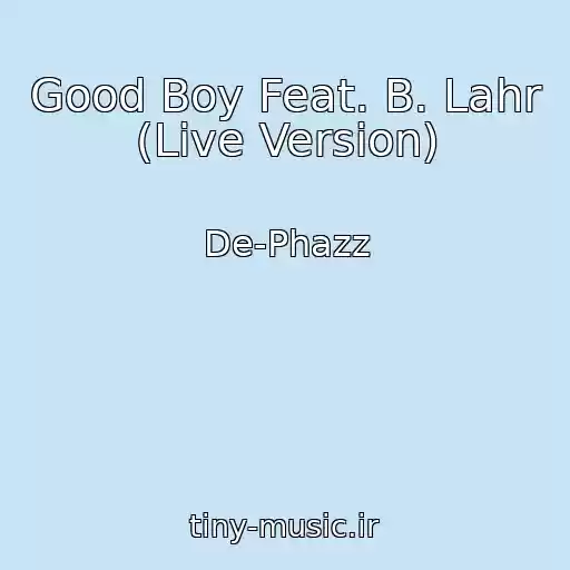 کاور آهنگ Good Boy Feat. B. Lahr (Live Version) از De-Phazz