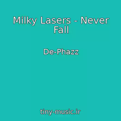 کاور آهنگ Milky Lasers - Never Fall از De-Phazz