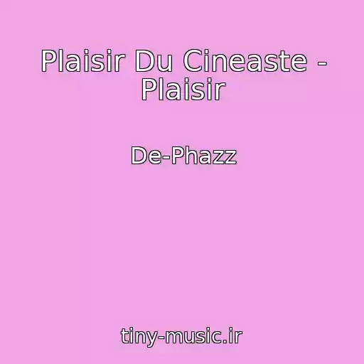 کاور آهنگ Plaisir Du Cineaste - Plaisir از De-Phazz