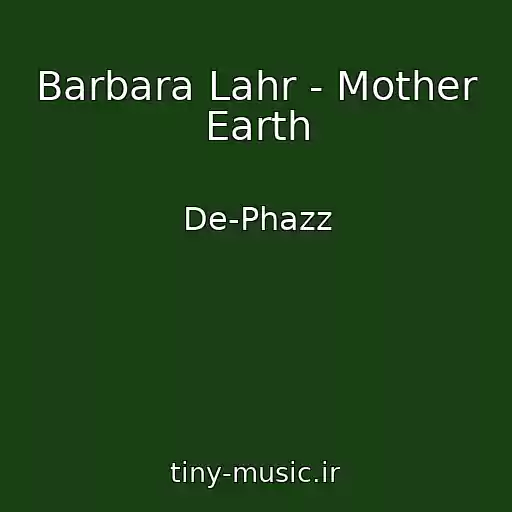 کاور آهنگ Barbara Lahr - Mother Earth از De-Phazz