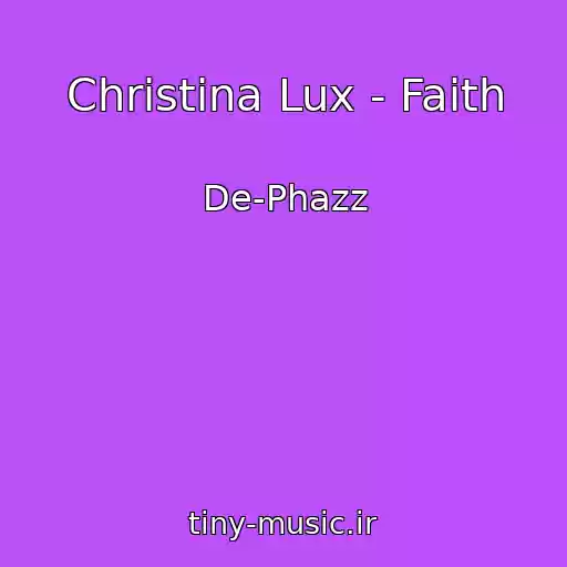 کاور آهنگ Christina Lux - Faith از De-Phazz