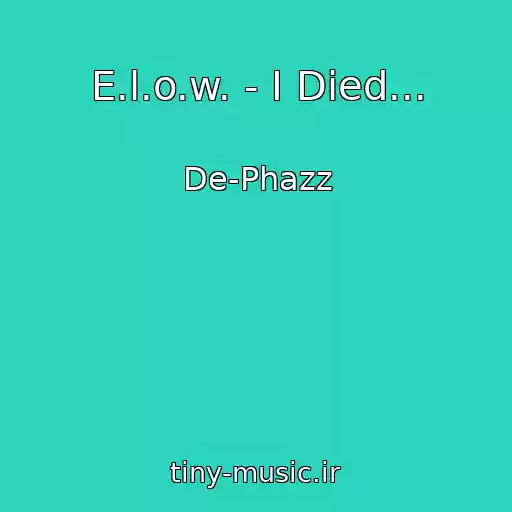 کاور آهنگ E.l.o.w. - I Died... از De-Phazz