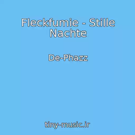 کاور آهنگ Fleckfumie - Stille Nachte از De-Phazz