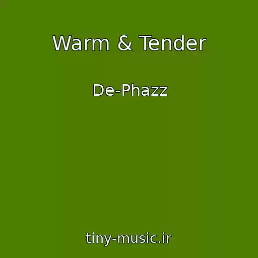 کاور آهنگ Warm & Tender از De-Phazz