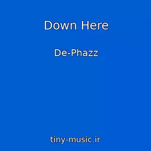 کاور آهنگ Down Here از De-Phazz