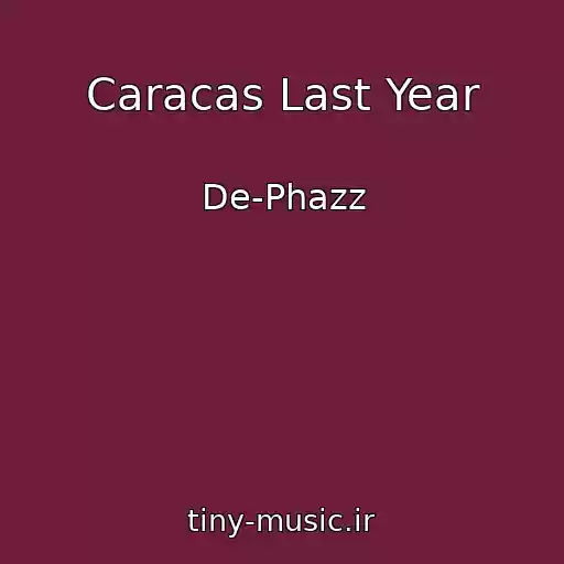 کاور آهنگ Caracas Last Year از De-Phazz