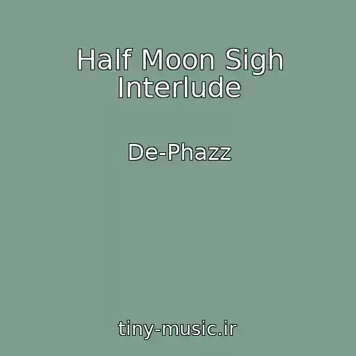 کاور آهنگ Half Moon Sigh Interlude از De-Phazz