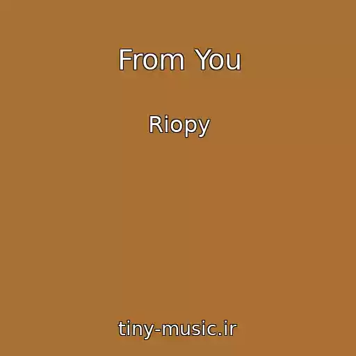 کاور آهنگ From You از Riopy