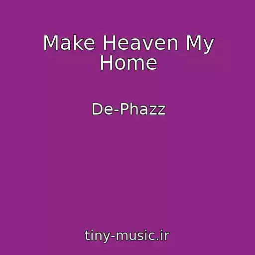 کاور آهنگ Make Heaven My Home از De-Phazz