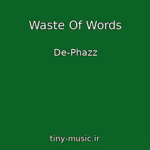 کاور آهنگ Waste Of Words از De-Phazz