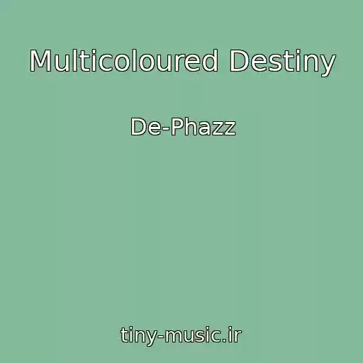 کاور آهنگ Multicoloured Destiny از De-Phazz