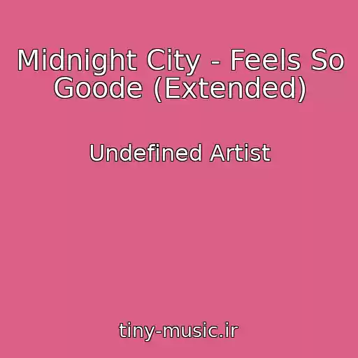 کاور آهنگ Midnight City - Feels So Goode (Extended) از Undefined Artist