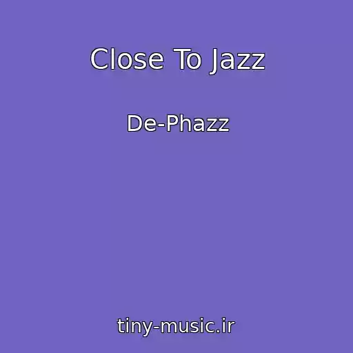 کاور آهنگ Close To Jazz از De-Phazz