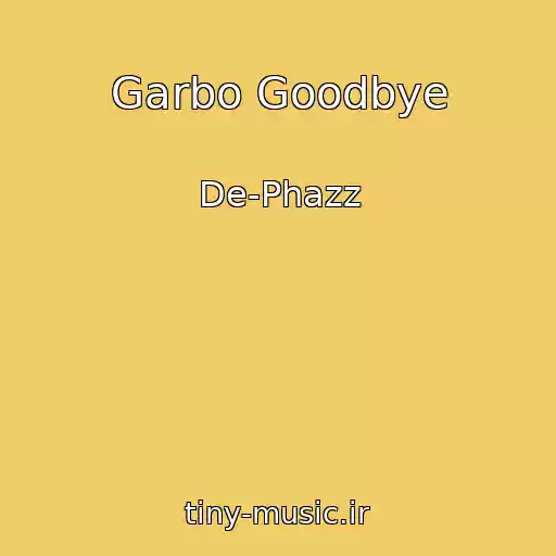 کاور آهنگ Garbo Goodbye از De-Phazz