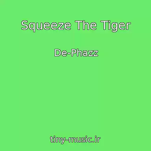 کاور آهنگ Squeeze The Tiger از De-Phazz