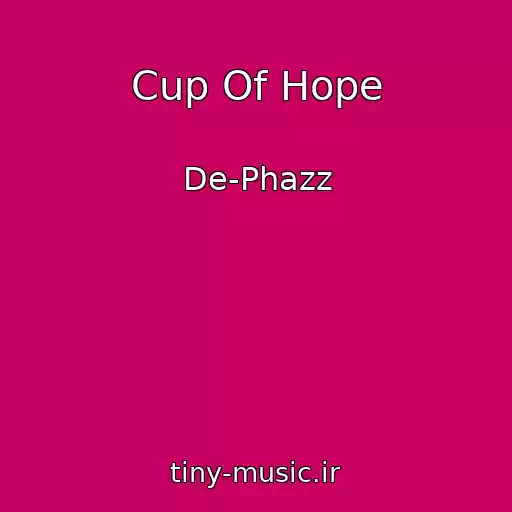 کاور آهنگ Cup Of Hope از De-Phazz