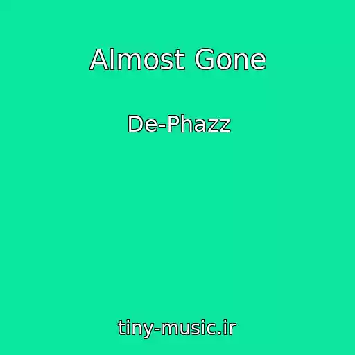 کاور آهنگ Almost Gone از De-Phazz