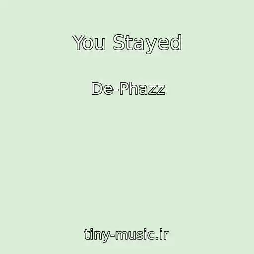 کاور آهنگ You Stayed از De-Phazz