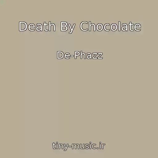 کاور آهنگ Death By Chocolate از De-Phazz
