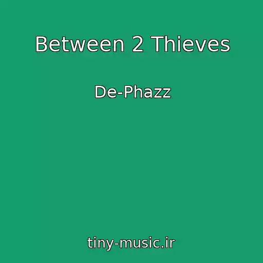 کاور آهنگ Between 2 Thieves از De-Phazz