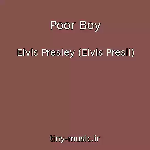 کاور آهنگ Poor Boy از Elvis Presley (Elvis Presli)